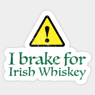 I Brake for Irish Whiskey Sticker